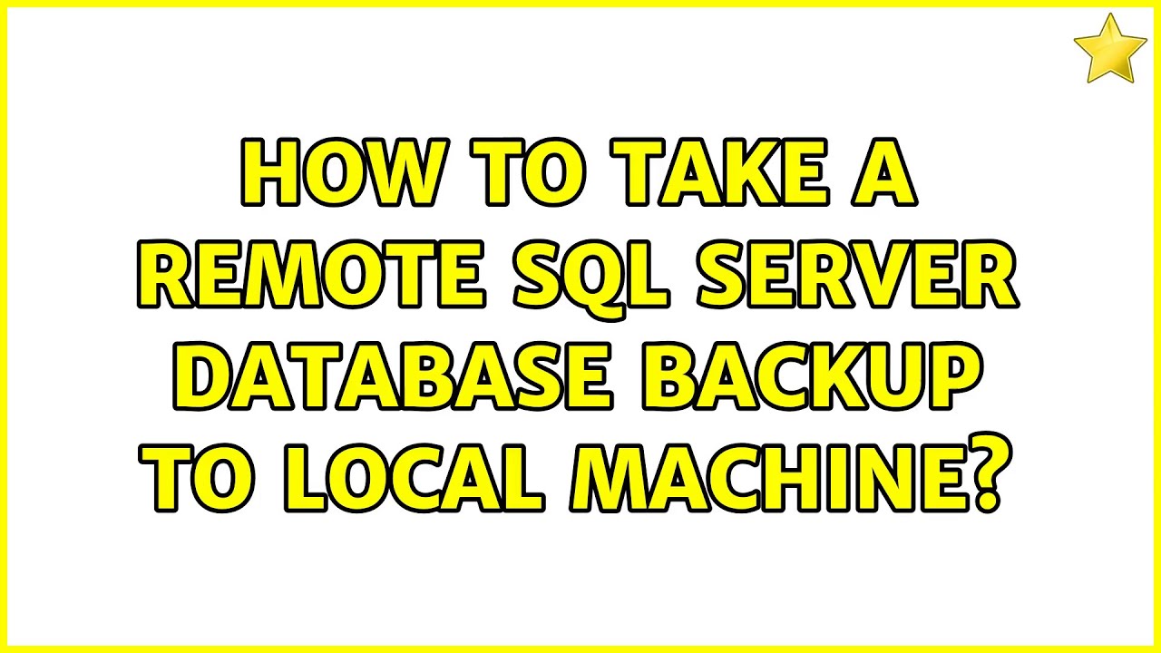 Backup Remote Sql Server Database To Local Drive