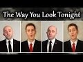 The Way You Look Tonight (Barbershop Quartet) - A Cappella - Julien Neel & SgtSonny
