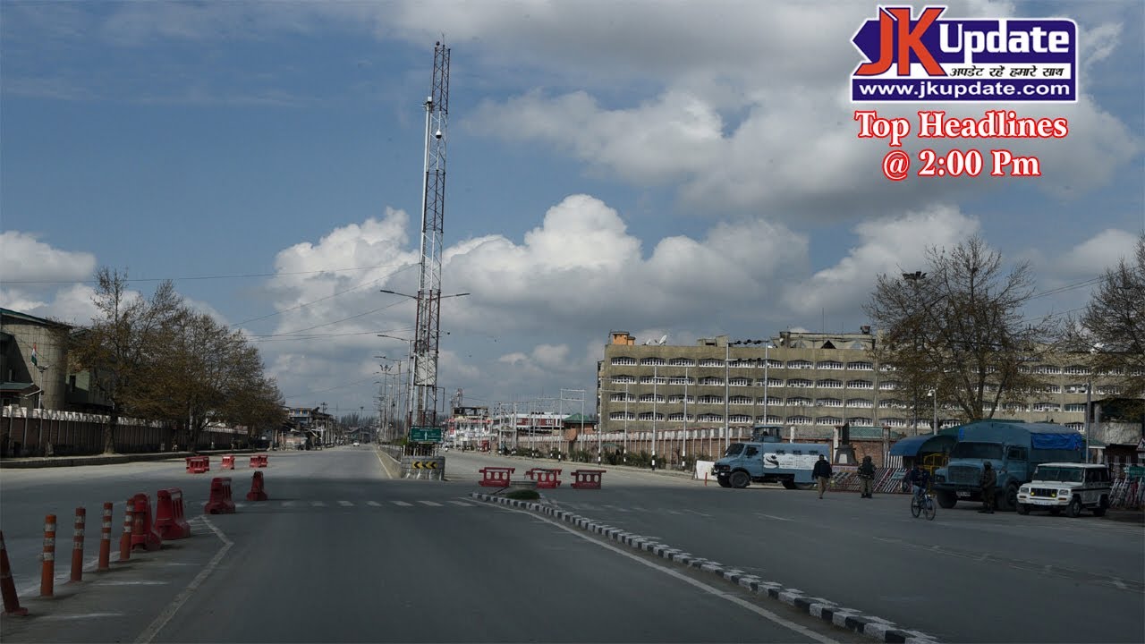 JKupdate Top Headlines @ 2pm 25 July 2020