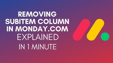 How To Remove Subitem Column In Monday.com? (2024)
