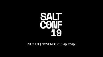 Join us at SaltConf19 - The sixth annual SaltStack user conference