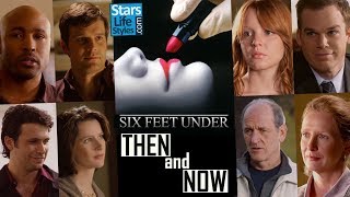 Six Feet Under Then And Now 2019 : 20 Actors From The HBO TV Series (2001 - 2005)