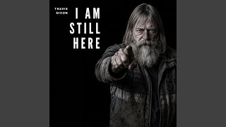 I Am Still Here