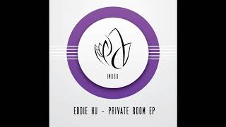 Eddie Hu - Private Room (Original Mix)