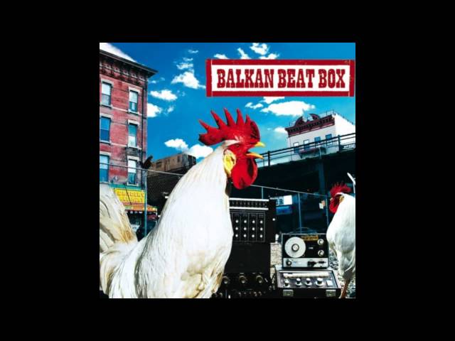 Balkan Beat Box - Sunday Arak