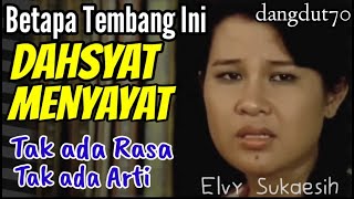 DAHSYAT MENYANYAT Tembang Pedih ELVY SUKAESIH - Tiada Rasa Tiada Arti