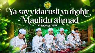 YA SAYYIDARUSLI YA THOHIR - MAULIDU AHMAD || ABYAATUL MUSTHOFA (ABM) DEMAK