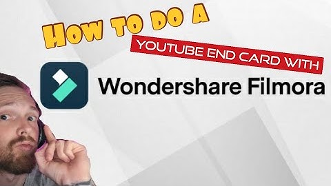How to do a Youtube end card with Wondershare Filmora