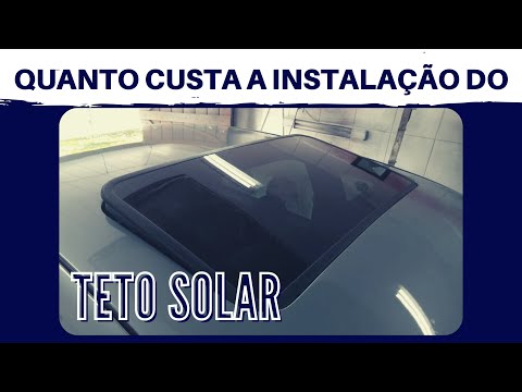 Quanto custa a instalação de TETO SOLAR?