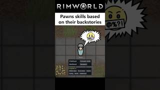 When Pawn Backstories Define Their Skill Capabilities - Rimworld