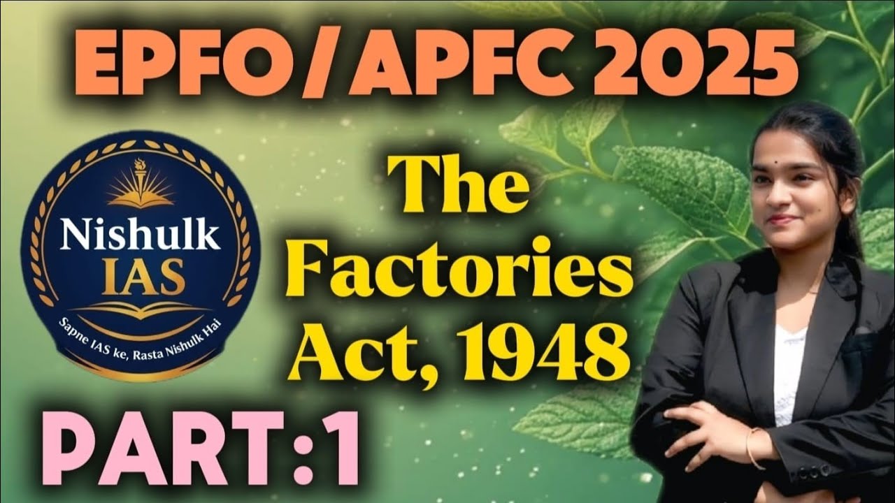 The Factories Act 1948 | Part 1 (Sections 1–6) | UPSC EPFO/APFC Labour Laws