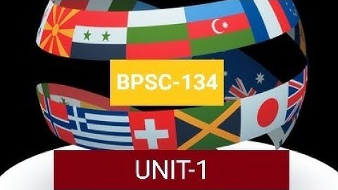 BPSC-134, Unit-1, International Politics and Relations