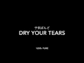 Dry your Tears