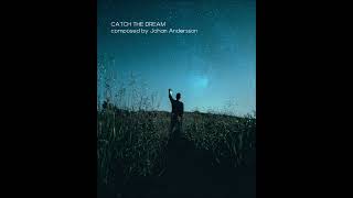 Catch the Dream - Johan Andersson