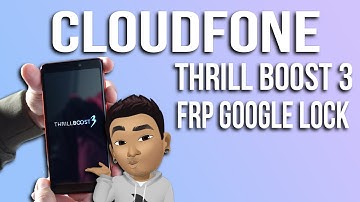 CLOUDFONE THRILL BOOST 3 FRP GOOGLE LOCK BYPASS FREE 2022