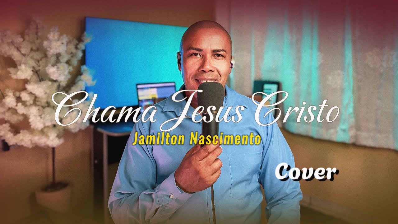 JAMILTON NASCIMENTO - CHAMA JESUS CRISTO ( cover ) - KALEBE