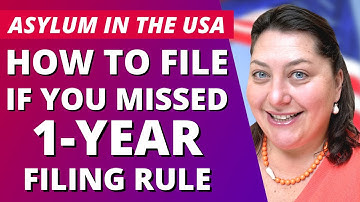 Filing for asylum late | Exceptions to the one-year filing rule for asylum applications