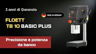 Trapano a colonna da banco Flott TB 10 Basic Plus β Precisione tedesca per artigiani | Krollit.it