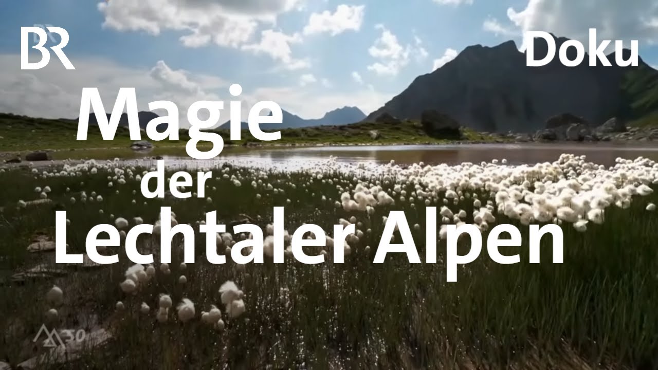 Lechtaler Alpen - Hommage an die Heimat | Bergauf-Bergab | Doku | BR