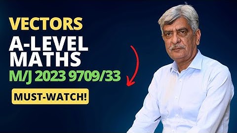 A-Level Maths - VECTORS EQUATION 9709/33 M/J 2023 Q#9 Solution| Ultimate Guide (Part 9)