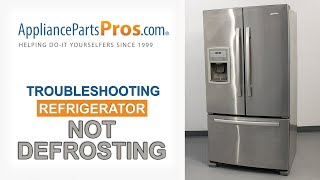 Refrigerator Will Not Defrost  Top 6 Reasons & Fixes  Kenmore, Whirlpool, Frigidaire, GE & others