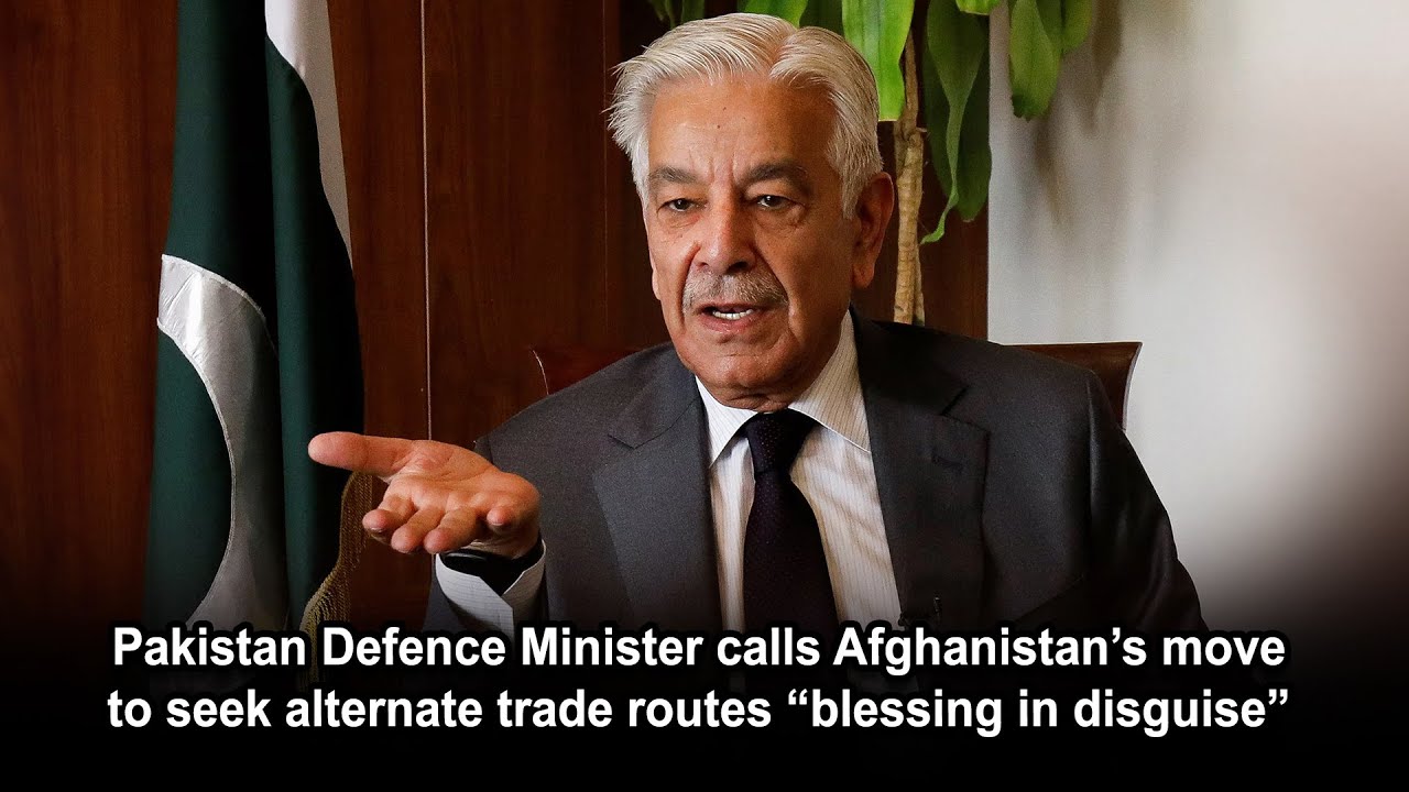 Министр обороны Пакистана назвал действия Афганистана по поиску альтернативных торговых путей «ск...