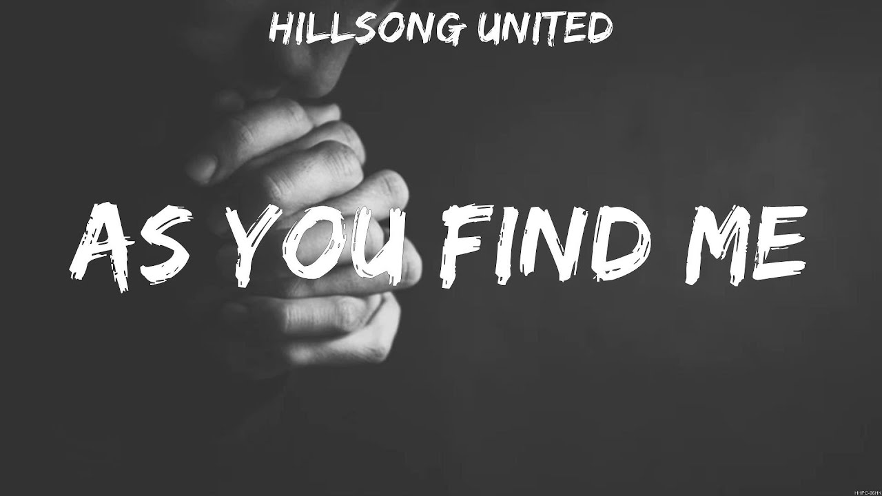 As You Find Me, Hillsong Worship