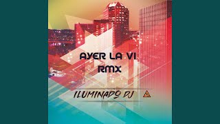 Ayer La Vi Remix