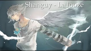 Shanguy - La louze- Nightcore