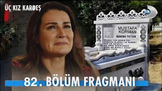 Üç Kız Kardeş 82. Fragmanı | Mustafa Diziye Veda Ediyor ! Resimi