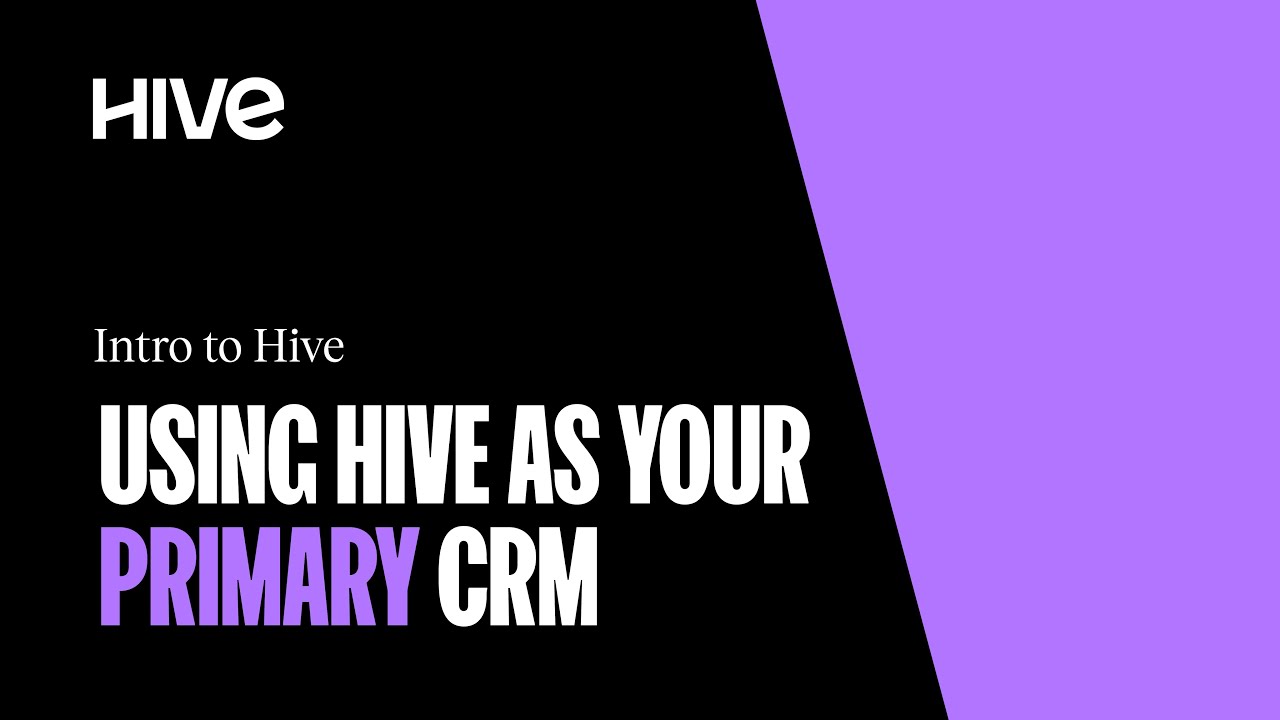 Using Hive as Your Primary CRM | Hive.co