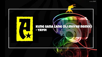 Kung Sana Lang (Dj Mhyke Remix)