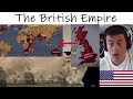 American Reacts - How did The British Empire rule the World?