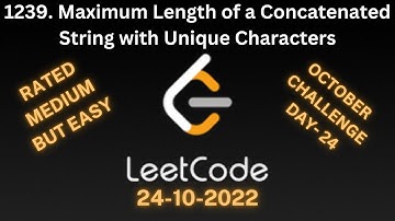 1239. Maximum Length of a Concatenated String with Unique Characters | LeetCode October Challenge |