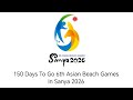 150 Days To Go 6th Asian Beach Games In Sanya 2026