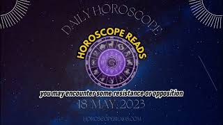 Horoscope Today, Thursday, May 18, 2023: What awaits your horoscope this day