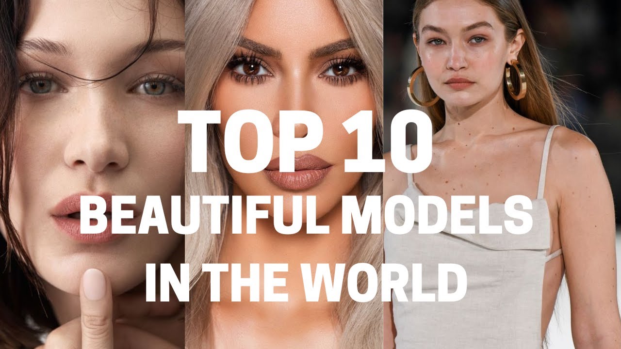 TOP 10 MODELS IN THE WORLD #model #modeling #beautifulmodels - YouTube