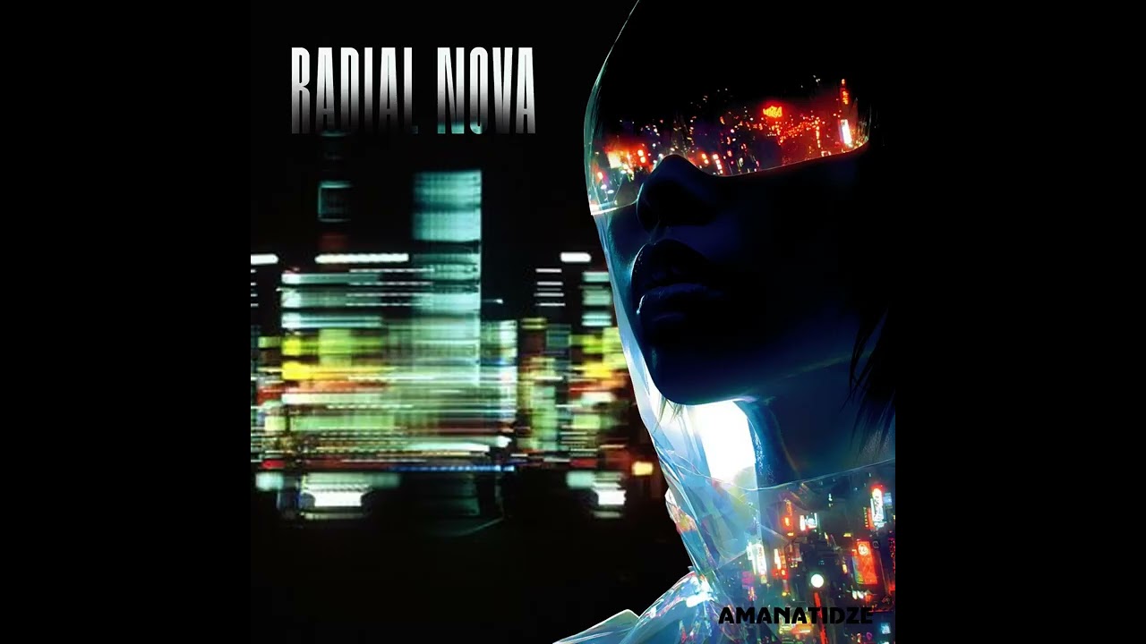 AMANATIDZE - Radial Nova (official audio)