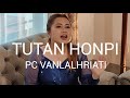 Tutan honpi  pc vanlalhriati  lyrics  tune t pumkhothang