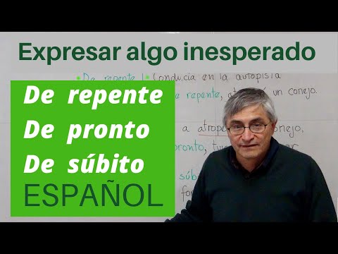 Expresar un suceso inesperado: de repente - de pronto - de  súbito