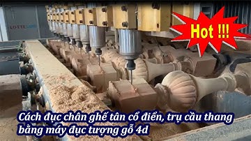 Cách đục chân ghế tân cổ điển, trụ cầu thang bằng máy đục tượng gỗ 4d