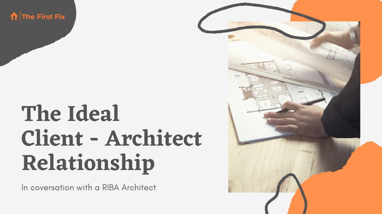 RIBA Architect Describes the Ideal Client - Architect Relationship ...