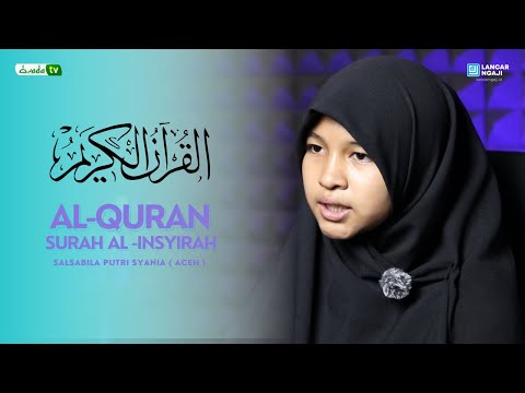 SURAH A-INSYIRAH | SALSABILA PUTRI SYANIA ( ACEH )