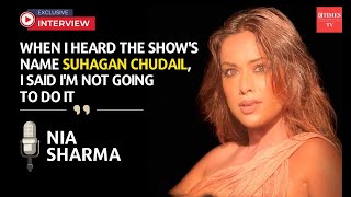 Nia Sharma on Suhagan Chudail, transformation from girl next-door to glam queen &amp; handling trolls
