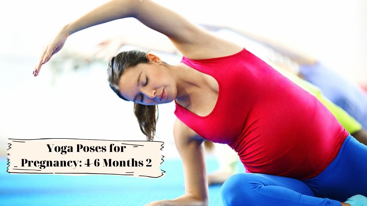 Yoga Poses for Pregnancy 46 Months YouTube