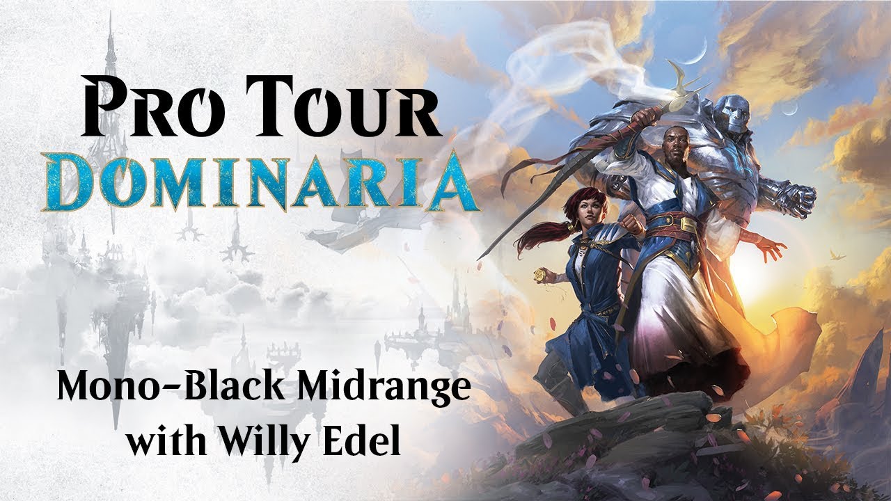 Pro Tour Dominaria Deck Tech with Willy Edel: Mono-Black