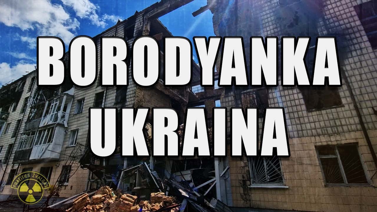 Praeities Žvalgas -  Ukraina | Borodyanka