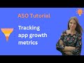 ASO Tutorial: Tracking app growth acquisition metrics