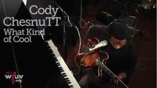 Cody ChesnuTT - &quot;What Kind of Cool&quot; (Live at WFUV)