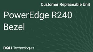 Dell PowerEdge R240: Remove/Install Security Bezel
